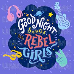 Goodnight Songs For Rebel Girls - Various Artists