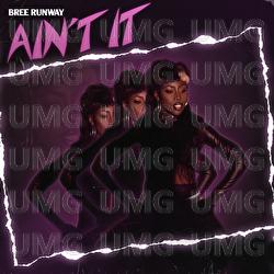 AIN'T IT - Bree Runway