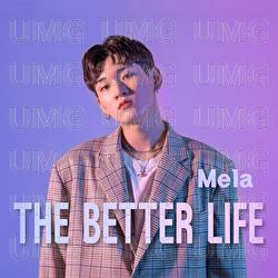 The Better Life - Mela