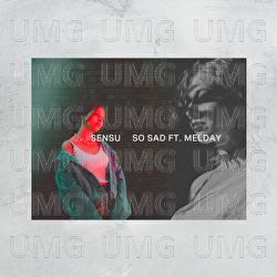 So Sad - Sensu, MELDAY