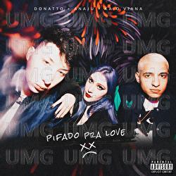 Pifado Pra Love - DONATTO, ANAJU, Kaio Viana