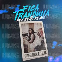 Fica Tranquila - Greg BBX, T&iacute;lia, Neo Beats