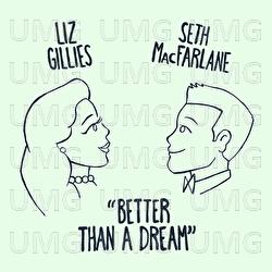 Better Than A Dream - Liz Gillies, Seth MacFarlane