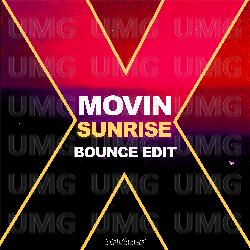 Sunrise (Bounce Edit) - Movin