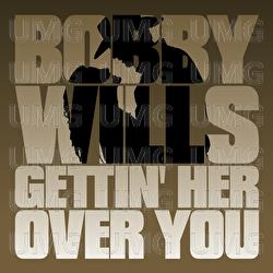 Gettin' Her Over You - Bobby Wills