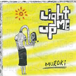 Light Me Up - Muroki