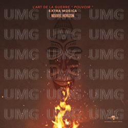 L'art de la guerre : Pouvoir - Extra  Musica Nouvel Horizon