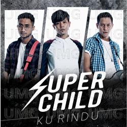 Ku Rindu - Super Child