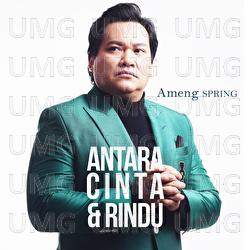 Antara Cinta Dan Rindu - Ameng Spring