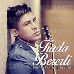 Tiada Bererti - Erry  Putra, Daus AF