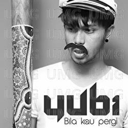 Bila Kau Pergi - Yubi