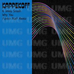Why You - Kappekoff, Jimmy Smash, Funkin Matt