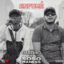 Enfum&eacute; - Guizmo, Soso Maness