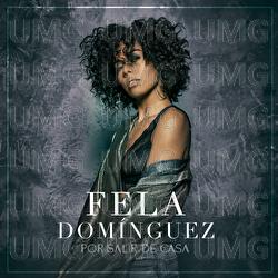 Por Salir De Casa - Fela Dom&iacute;nguez