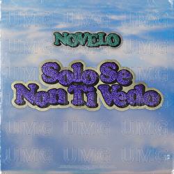 Solo Se Non Ti Vedo - Novelo