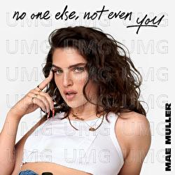 no one else, not even you - Mae Muller