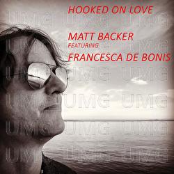 Hooked On Love - Matt Backer, Francesca De Bonis