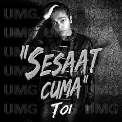 Sesaat Cuma - Toi