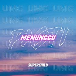 Pasti Menunggu - Super Child