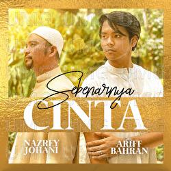 Sebenarnya Cinta - Nazrey Johani, Ariff Bahran