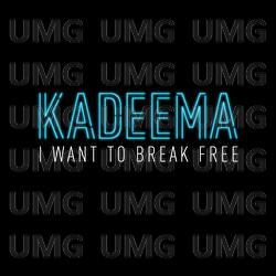 I Want To Break Free - Kadeema