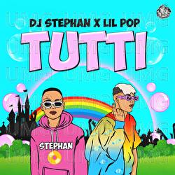 Tutti - DJ Stephan, Lil PoP