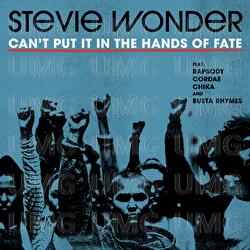 Can't Put It In The Hands Of Fate - Stevie Wonder, Rapsody, Cordae