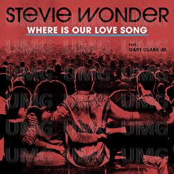 Where Is Our Love Song - Stevie Wonder, Gary Clark Jr.