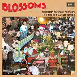 Christmas Eve (Soul Purpose) / It&rsquo;s Going To Be A Cold Winter - Blossoms