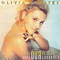 Love Our Hellos, Hate Our Goodbyes - Olivia Sabates