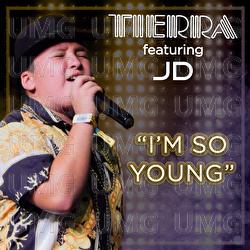 I'm So Young - Tierra, JD Musgrove