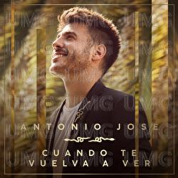 Cuando Te Vuelva A Ver - Antonio José