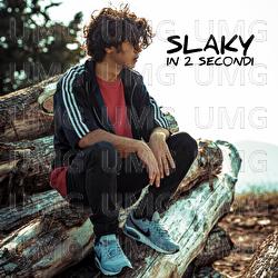 in 2 secondi - Slaky