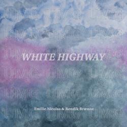 White Highway - Bendik Br&aelig;nne, Emilie Nicolas