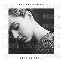 Love Me Again - Katelyn Tarver