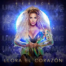 Llora El Coraz&oacute;n - Rebeca