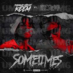 Sometimes - Diamond Street Keem, Skylar Blatt