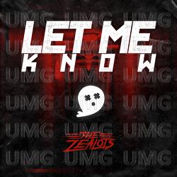 Let Me Know - The Zealots