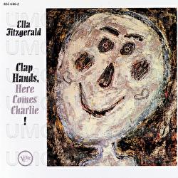 Clap Hands Here Comes Charlie! - Ella Fitzgerald