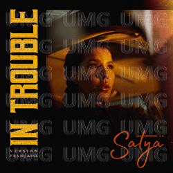 In Trouble - Satya
