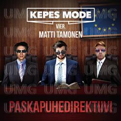 Paskapuhedirektiivi - Kepes Mode, Matti Tamonen