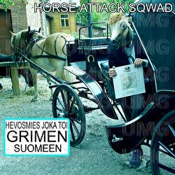 Hevosmies joka toi grimen Suomeen - Horse  Attack Sqwad