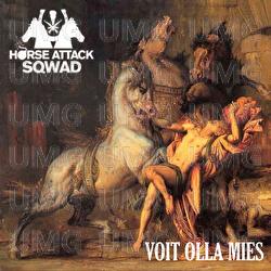 Voit olla mies - Horse  Attack Sqwad