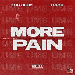 More Pain - FCG Heem, Toosii