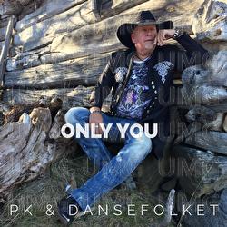 Only You - PK & DanseFolket