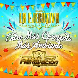 Entre M&aacute;s Corriente M&aacute;s Ambiente - Banda La Ejecutiva De Mazatl&aacute;n Sinaloa, Banda  Renovacion