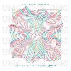 On Top Of The World - Citipointe Worship, Beau Lamshed