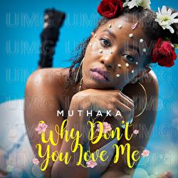 Why Don't You Love Me - Muthaka
