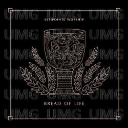Bread Of Life - Citipointe Worship, Chardon Lewis