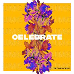 Celebrate - Citipointe Worship, Jess Steer